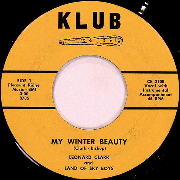 Leonard Clark And Land Of Sky Boys* : My Winter Beauty / Come To Your Tommy Now (7")