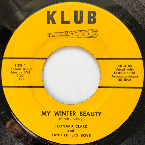 Leonard Clark And Land Of Sky Boys* : My Winter Beauty / Come To Your Tommy Now (7")
